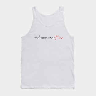 #dumpsterFire Tank Top